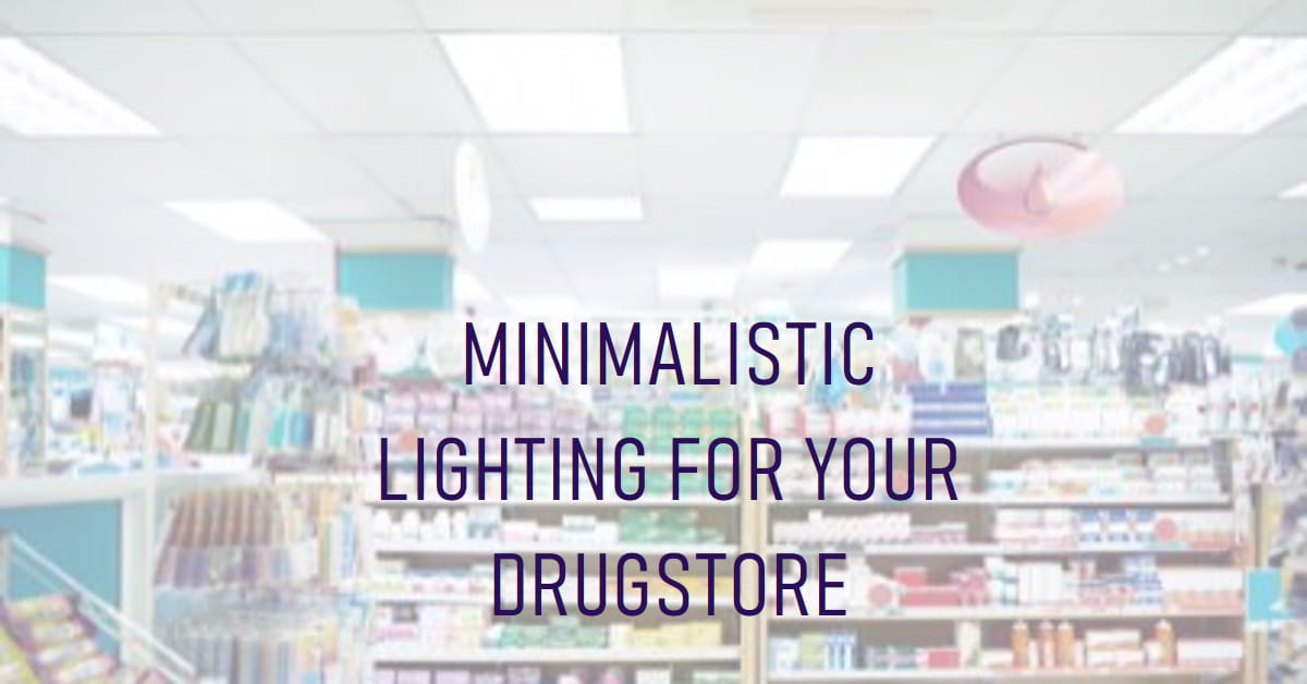 What Is Lighting Design Guide For Drugstores